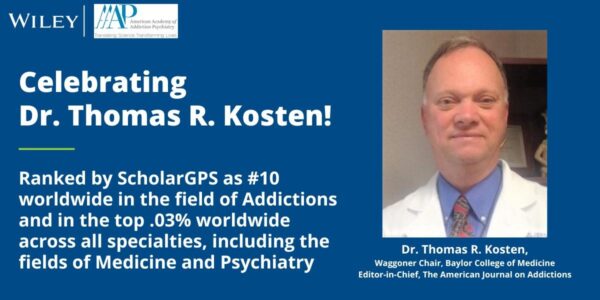 American Journal on Addictions' (AJA) editor, Thomas R. Kosten, has been ranked by ScholarGPS 10th worldwide in the field of addictions and in the top .03% worldwide across all specialties.
