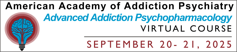 Advanced Addiction Psychopharmacology Course 2025