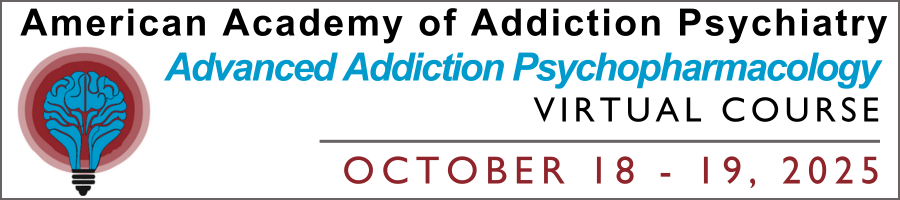 2025 Advanced Addiction Psychopharmacology Course